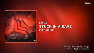 FOVOS Feat. Bangs - Stuck In A Rave (Extended Mix) | Big Room Techno