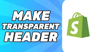 How to Make Transparent Header Shopify (2024)