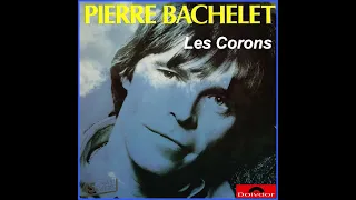 Pierre Bachelet - Les Corons (Spécial Version Longue)