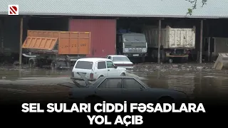 Sel suları ciddi fəsadlara yol açıb