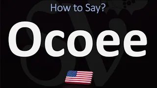 How to Pronounce Ocoee, Florida? (CORRECTLY)