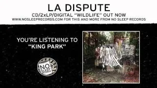 La Dispute "King Park" from "Wildlife" out now!