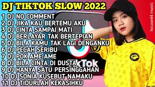 DJ TIKTOK SLOW 2022 || DJ NO COMMENT KU BUKAN DOKTER CINTA || DJ JIKA KAU BERTEMU AKU BEGINI