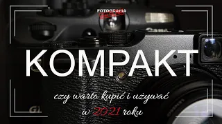 🚩 Kompakt - czy warto kupić i używać w 2021 roku? - Fotografia jest Fajna