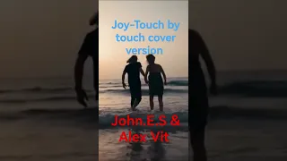 John.E.S and Alex Vit-Touch by touch cover version