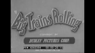 "BIG TRAINS ROLLING"  1949 AMERICAN RAILROAD ASSOCIATION PROMO FILM  PASSENGER TRAINS  XD60394
