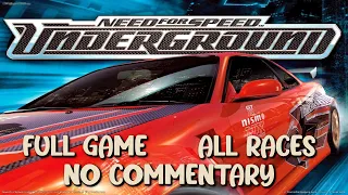 NEED FOR SPEED UNDERGROUND | FULL GAME | ALL RACES | NO COMMENTARY