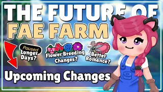 The Future of Fae Farm! | Upcoming Changes!