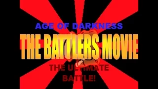 BATTLER MOVIE - Age of Darkness - The Ultimate Battle!