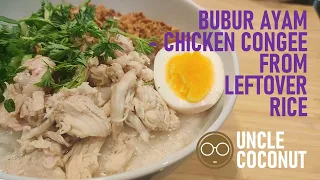 How to Cook Chicken Congee (Bubur Ayam) from Leftover Rice.