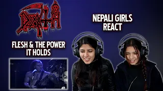 DEATH REACTION FOR THE FIRST TIME | FLESH & THE POWER IT HOLDS REACTION | NEPALI GIRLS REACT