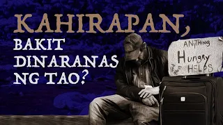 KAHIRAPAN, BAKIT DINARANAS NG TAO?