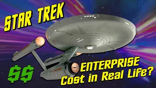 How Much Would it Cost to Build an ENTERPRISE? | Star Trek