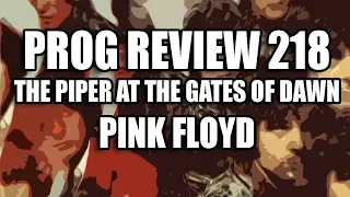 Prog Review 218 - The Piper at the Gates of Dawn - Pink Floyd