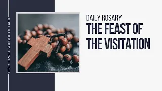 [Daily Rosary Meditations] The Feast of the Visitation