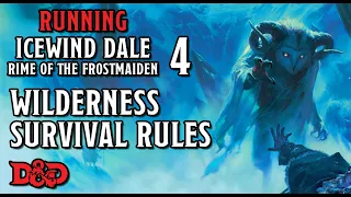 Wilderness Survival Rules in Icewind Dale – Running Rime of the Frostmaiden 4