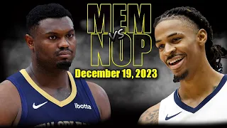 Memphis Grizzlies vs New Orleans Pelicans Full Game Highlights - Dec 19, 2023 | 2023-24 NBA Season