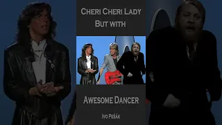 Cheri Cheri Lady but with Crazy Dancer #1 (Ivo Pešák) - Parody #1
