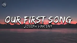 Our First Song - Joseph Vincent (Lyrics)