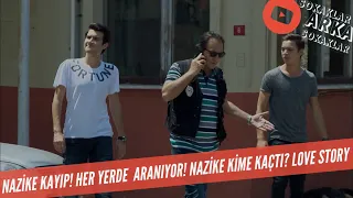 Nazike KAYIP! Her Yerde Aranıyor! KİME KAÇTI? 335. Bölüm