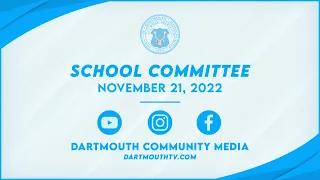 Dartmouth School Committee Meeting, November 21, 2022