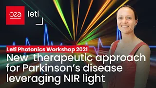 Leti Photonics Workshop - Cécile Moro: New therapeutic approach for Parkinson’s disease...