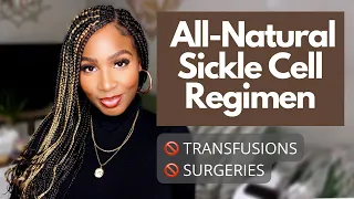 Sickle Cell NATURAL Healing Daily Regimen | Avoid Crisis, Transfusions or Surgeries! | CiCi Moya