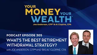 What’s the Best Retirement Withdrawal Strategy? - Your Money, Your Wealth® podcast 305