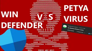 Windows Defender Antivirus VS Petya Ransowmare Virus!