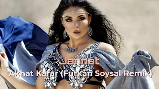 Jannat  - Akhat Karar  - (Furkan Soysal Remix)