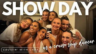 typical show day as a cruise ship dancer | backstage bts | CARA WESTCOTT