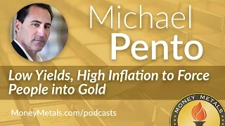 Michael Pento Exclusive: Low Yields High Inflation to Force People into Gold