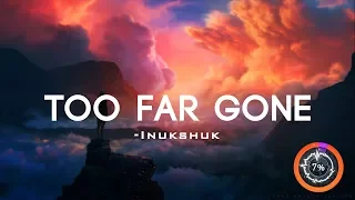 Inukshuk - Too Far Gone (No Copyright Music)