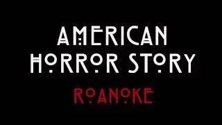 American Horror Story: Roanoke Opening Credits/Intro *AHS Season 6*