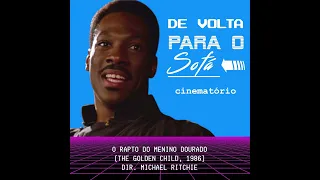 De Volta Para o Sofá: "O Rapto do Menino Dourado" (1986)