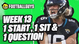 1 Start, 1 Sit, and 1 Question - Week 13 || Fantasy Football 2022