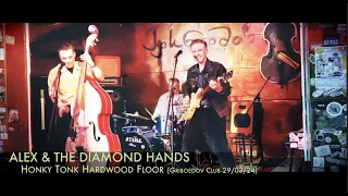 Alex & The Diamond Hands - Honky Tonk Hardwood Floor (live)