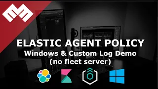 Elastic Agent Policy 8.x - Windows & Custom Log Integration - No Fleet Server