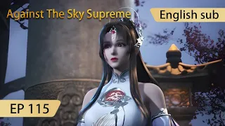 [Eng Sub] Against The Sky Supreme episode 115