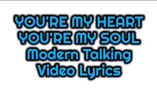 YOU'RE MY HEART, YOU'RE MY SOUL | Modern Talking | 80's Disco Hits Video Lyrics