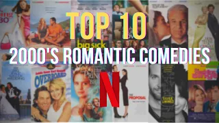 10 Best Romantic Comedies From The 2000s On Netflix