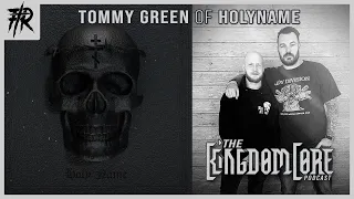 Tommy Green of HolyName (Ex-Sleeping Giant) On His Faith Journey - The KingdomCore Podcast: 023