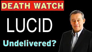 Undelivered: Lucid Death Watch - LCID