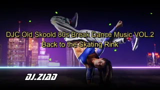 Old Skoold 80s Break Dance Music VOL 2 DJC Back to the Skating Rink #dj #80s #party #dance #music