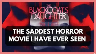 Reviewed & Explained: The Blackcoat's Daughter
