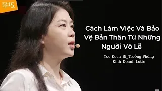 Cách Làm Việc Và Bảo Vệ Bản Thân Từ Những Người Vô Lễ | Yoo Kkot Bi_Trưởng Phòng Kinh Doanh Lotte