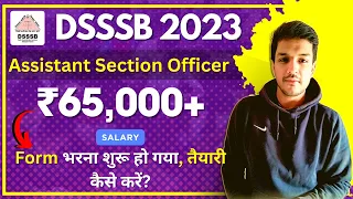 DSSSB 2023 NEW Vacancy | Assistant Section Officer Recruitment | How to Prepare