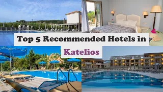 Top 5 Recommended Hotels In Katelios | Best Hotels In Katelios
