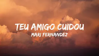 MARI FERNANDEZ TEU AMIGO CUIDOU LETRA