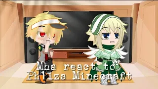 Mha reacts to Ph1lza Minecraft